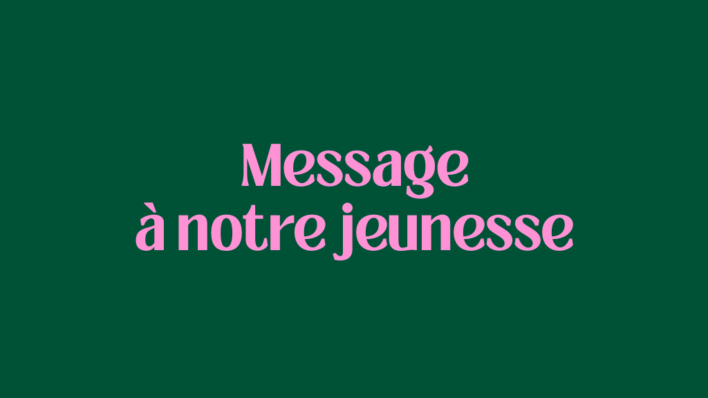 Message à notre jeunesse